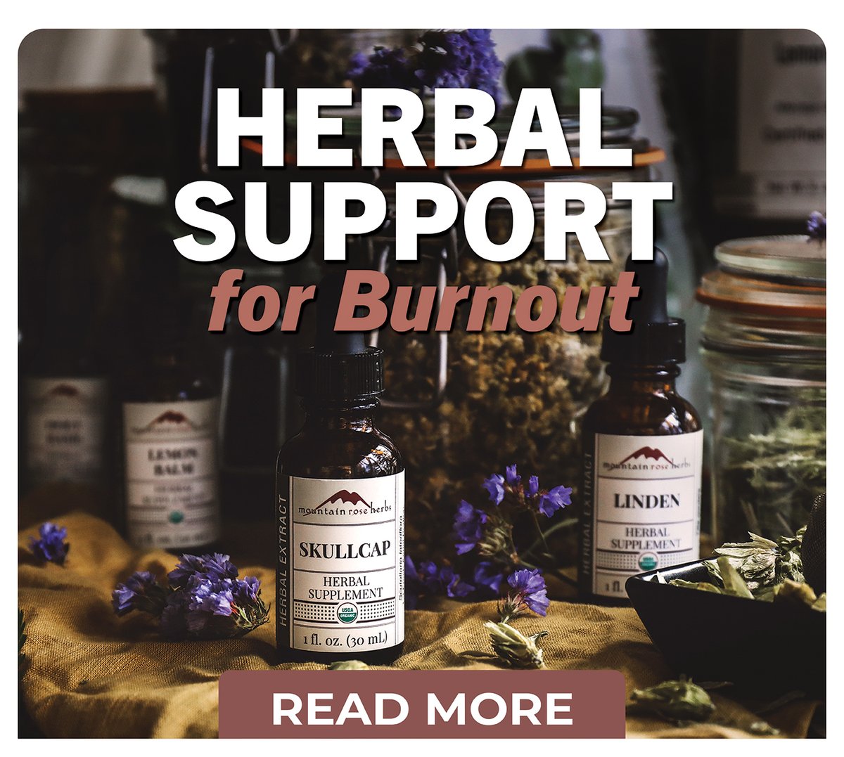 Herbal Support for Burnout- Read More
